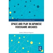 Space and Play in Japanese Videogame Arcades