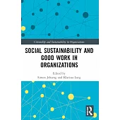 Social Sustainability and Good Work in Organizations