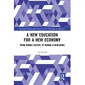 A New Education for a New Economy: From Human Capital to Human Flourishing