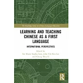Learning and Teaching Chinese as a First Language: International Perspectives