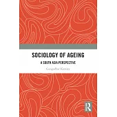 Sociology of Ageing: A South Asia Perspective