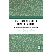 Maternal and Child Health in India: Networks and Information Diffusion