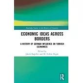 Economic Ideas Across Borders: A History of German Influence on Turkish Economics