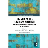 The City as the Southern Question: Alternative Histories of Urbanisation After Gramsci
