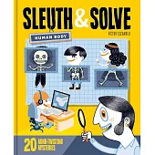Sleuth & Solve: Human Body: 20 Mind-Twisting Mysteries