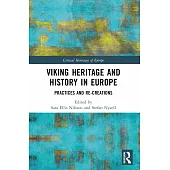 Viking Heritage and History in Europe: Practices and Re-Creations