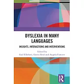 Dyslexia in Many Languages: Insights, Interactions and Interventions