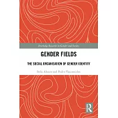 Gender Fields: The Social Organisation of Gender Identity