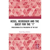 Hegel, Heidegger, and the Quest for the 