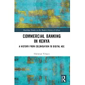 Commercial Banking in Kenya: A History from Colonisation to Digital Age