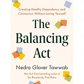 The Balancing Act: Creating Healthy Dependency and Connection Without Losing Yourself