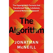 The Algorithm: The Hypergrowth Formula That Transformed Tesla, Lululemon, General Motors, and SpaceX