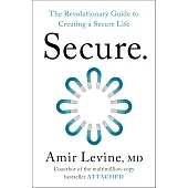 Secure: The Revolutionary Guide to Creating a Secure Life