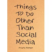 Things to Do Other Than Social Media