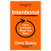 Intentional:How to Finish What You Start