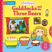 經典童話 硬頁遊戲書：金髮姑娘與三隻熊 (附故事音檔)Goldilocks and the Three Bears: A Push, Pull, Slide retelling of a beloved magical fairy tale for toddlers