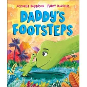 Daddy’s Footsteps: A dinosaur adventure with Dad! (A Prehistoric Families Book)