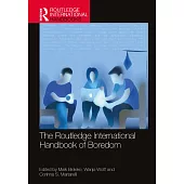 The Routledge International Handbook of Boredom