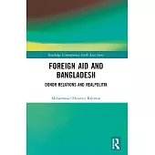 Foreign Aid and Bangladesh: Donor Relations and Realpolitik