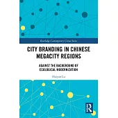 City Branding in Chinese Megacity Regions: Against the Background of Ecological Modernization