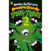 Rowley Jefferson’s Awesome Friendly Spooky Stories 2 (The Awesome Friendly Kid Series, 4)