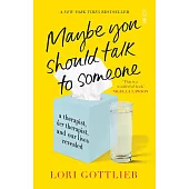 Maybe You Should Talk to Someone:the heartfelt, funny memoir by a New York Times bestselling therapist