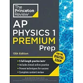 Princeton Review AP Physics 1 Premium Prep, 13th Edition: 5 Practice Tests + Digital Practice Online + Content Review
