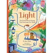 Light: The Extraordinary Energy That Illuminates Our World
