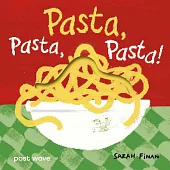 互動機關硬頁書Pasta, Pasta, Pasta! (Yum, Yum, Yum!)