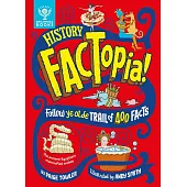 歷史冷知識小百科(7歲以上適讀，大英百科全書出品)History FACTopia!: Follow Ye Olde Trail of 400 Facts [Britannica]