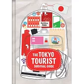 The Tokyo Tourist Survival Guide: The Ultimate Companion to the World’s Most Exciting City