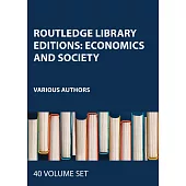 Routledge Library Editions: Economics and Society