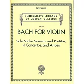 巴哈小提琴系列 - 無伴奏小提琴奏鳴曲組曲、4首協奏曲及詠敘調 (Schirmer版)