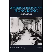 A Medical History of Hong Kong 1842─1941