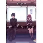 Just Because！01