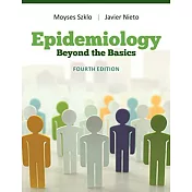 Epidemiology Beyond the Basics， 4/e