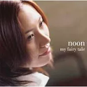 noon / My Fairy Tale