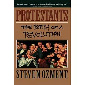 Protestants: The Birth of a Revolution