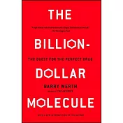 The Billion-Dollar Molecule: The Quest for the Perfect Drug