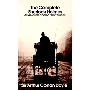 The Complete Sherlock Holmes: All 4 Novels and 56 Short Stories
