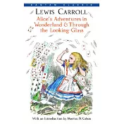 Alice’s Adventures in Wonderland and Through the Looking-Glass
