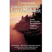 National Geographic Guide To The National Parks: East & Midwest