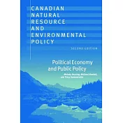 Canadian Natural Resource And Environmental Policy: Political Economy And Public Policy