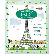 Wandering Paris: With The Artist Jill Butler: A GuideTo Discovering Paris Your Way