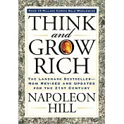 Think and Grow Rich: The Landmark Bestseller--Now Revised and Updated for the 21st Century