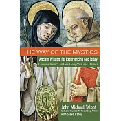 The Way of the Mystics: Ancient Wisdom for Experiencing God Today