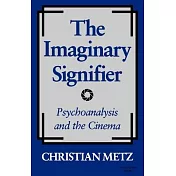 The Imaginary Signifier: Psychoanalysis and the Cinema