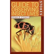Stokes Guide to Observing Insect Lives