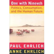 One With Nineveh: Politics, Consumption, and the Human Future