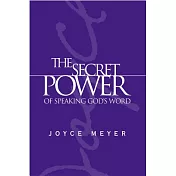 The Secret Power of Speaking God’s Word